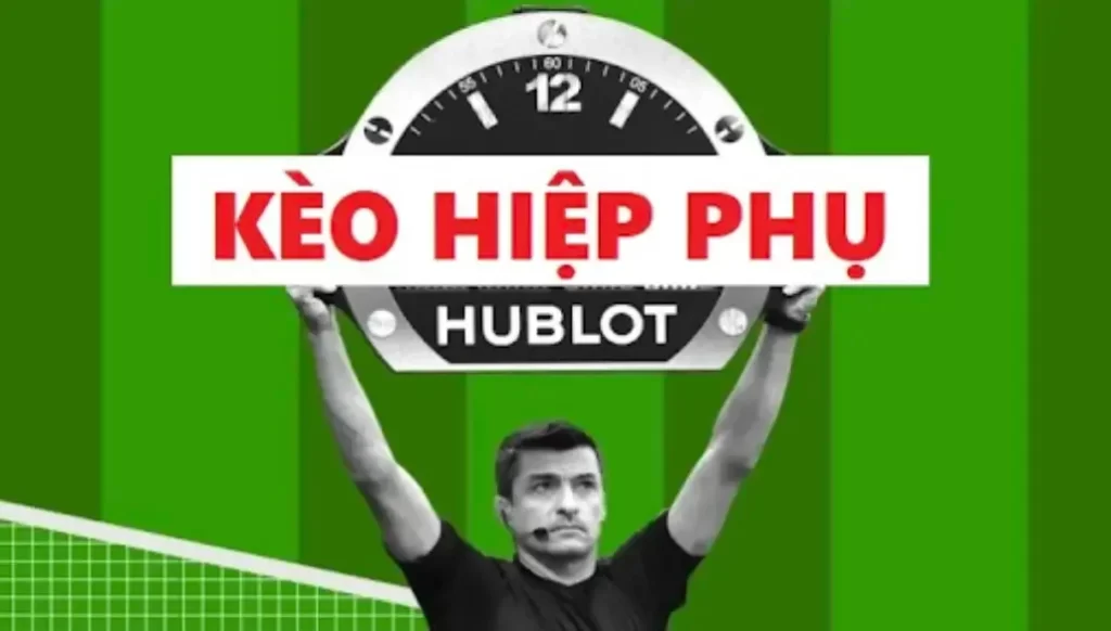 Kèo hiệp phụ Tìm hiểu và phân tích