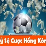 Tỷ lệ cược Hồng Kông Một cái nhìn sâu sắc về thị trường cá cược